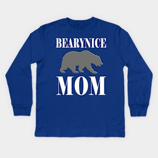 Bearynice Mom (for A Nice Mom) Kids Long Sleeve T-Shirt